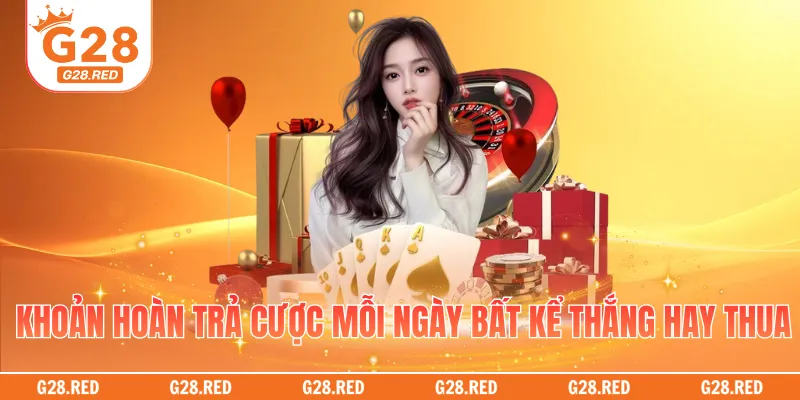 Khoản hoàn trả cược mỗi ngày bất kể thắng hay thua