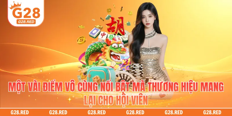 Một vài điểm vô cùng nổi bật mà thương hiệu mang lại cho hội viên